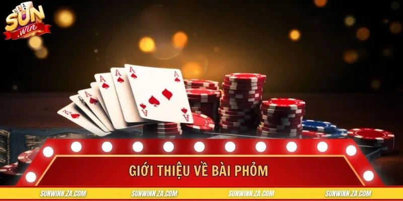 Game bài Phỏm - Giới thiệu vài nét tổng quan