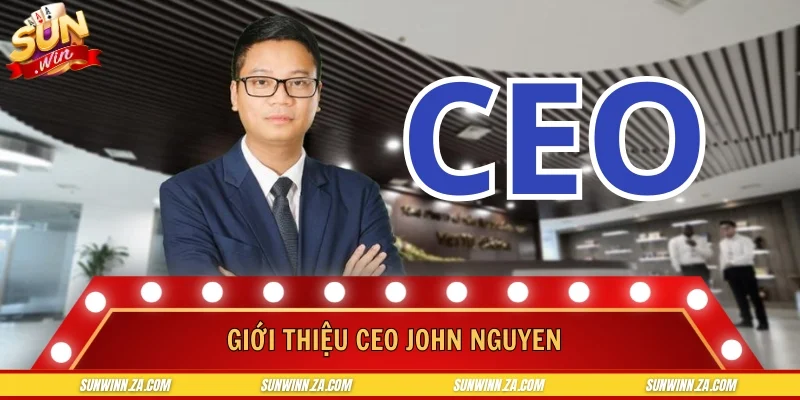 Giới thiệu CEO John Nguyen