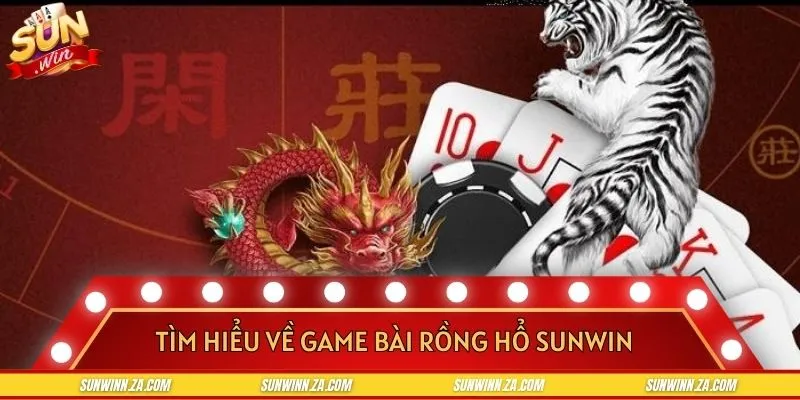 Đôi nét về bài Rồng Hổ